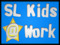 SL Kids@ Work SL Kids@ Work