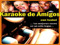 Karaoke de amigos