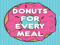 Donuts For Every Meal