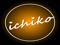 * * ICHIKO PROMOTION * * * * ICHIKO PROMOTION * *