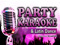 ! Party Karaoke ! ! Party Karaoke !