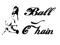 -=Ball & Chain=- -=Ball & Chain=-
