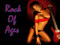    ~Rock of Ages ~