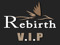 Rebirth VIP