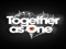 * Together As One (T.A.O) * * Together As One (T.A.O) *