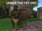 Under the Fat Orc Under the Fat Orc
