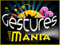* ...:: Gestures Mania ::... *