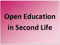 Open Education in Second Life
