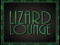 :: Lizard Lounge ::