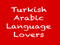 Turkish Arabic Language Lovers