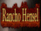 RANCHO HENSEL RANCHO HENSEL