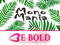 MONOMANIA   &   BE BOLD
