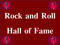 Rock and Roll Hall of Fame Rock and Roll Hall of Fame