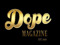 [*DOPE Magazine*]