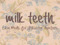 milk teeth. Update Group