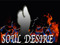 *SOUL DESIRE* *SOUL DESIRE*