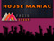 ...:::. HOUSE MANIACS .:::...