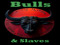 Bulls & Slaves Farmhands Bulls & Slaves Farmhands
