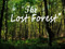 " The Lost Forest "