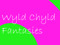 Wyld Chyld Fantasies Wyld Chyld Fantasies