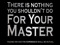 Being the Master she deserves