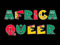 AFRICA QUEER AFRICA QUEER