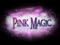 Pink Magic Pink Magic