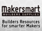 Makersmart - Builders Resources for smarter makers Makersmart - Builders Resources for smarter makers