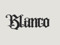 B L A N C O B L A N C O