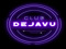 [Club Deja Vu]