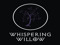*Whispering Willow*