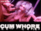 THE CUM WHORE  (FUCK HOUSE)