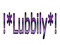 !*Lubbily*!