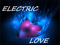ELECTRIC LOVE VIP